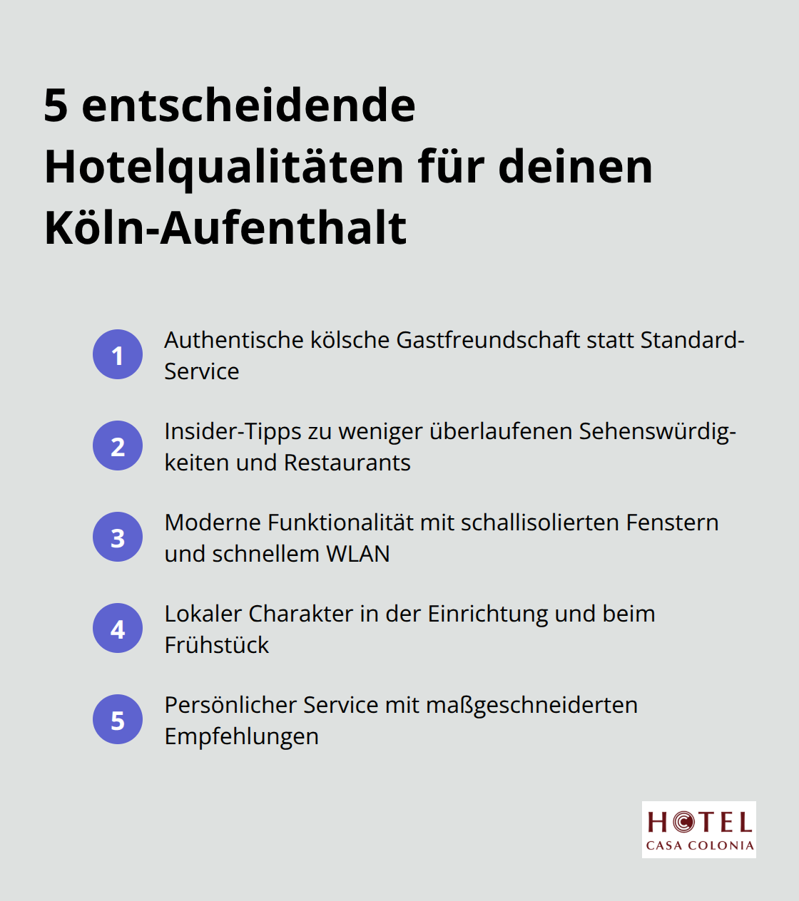 Eine geordnete Liste mit 5 wichtigen Hotelqualitäten für einen Aufenthalt in Köln: Authentische Gastfreundschaft, Insider-Tipps, moderne Funktionalität, lokaler Charakter und persönlicher Service. - Hotel am Dom Köln