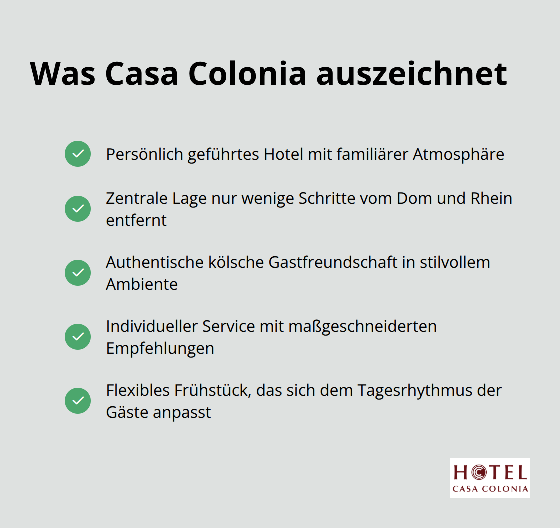 Eine Checkmark-Liste mit den besonderen Merkmalen von Casa Colonia: Persönlich geführtes Hotel, zentrale Lage, authentische Gastfreundschaft, individueller Service und flexibles Frühstück. - Hotel am Dom Köln